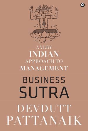 Business Sutra: A Very Indian Approach To Management