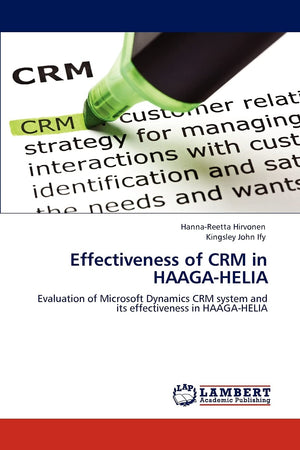 Effectiveness of CRM in HAAGAHELIA: Evaluation of Microsoft Dynamics CRM system and its effectiveness in HAAGAHELIA,Used