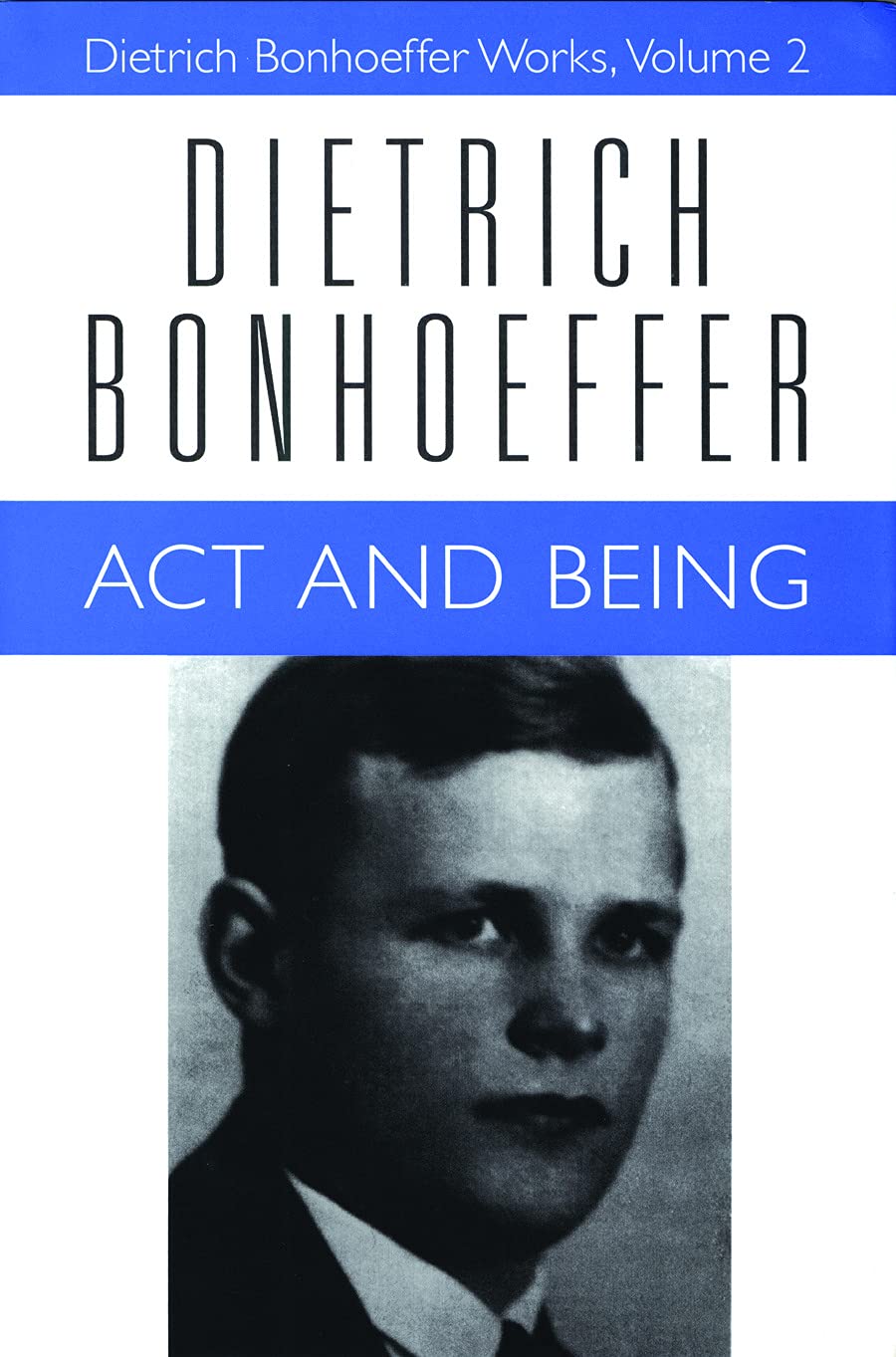 Act and Being: Transcendental Philosophy and Ontology in Systematic Theology (Dietrich Bonhoeffer Works, Vol. 2),New