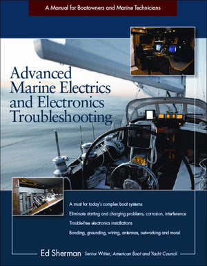 Advanced Marine Electrics and Electronics Troubleshooting: A Manual for Boatowners and Marine Technicians,Used