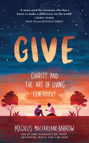 Give: Charity and the Art of Living Generously,Used