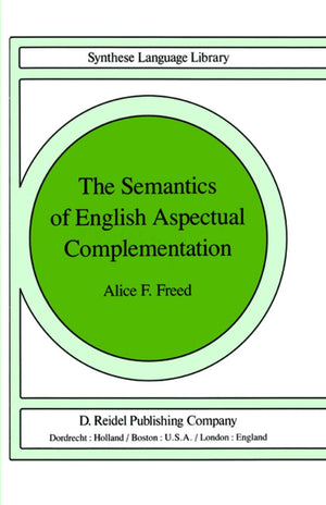 The Semantics of English Aspectual Complementation (Studies in Linguistics and Philosophy, 8),Used