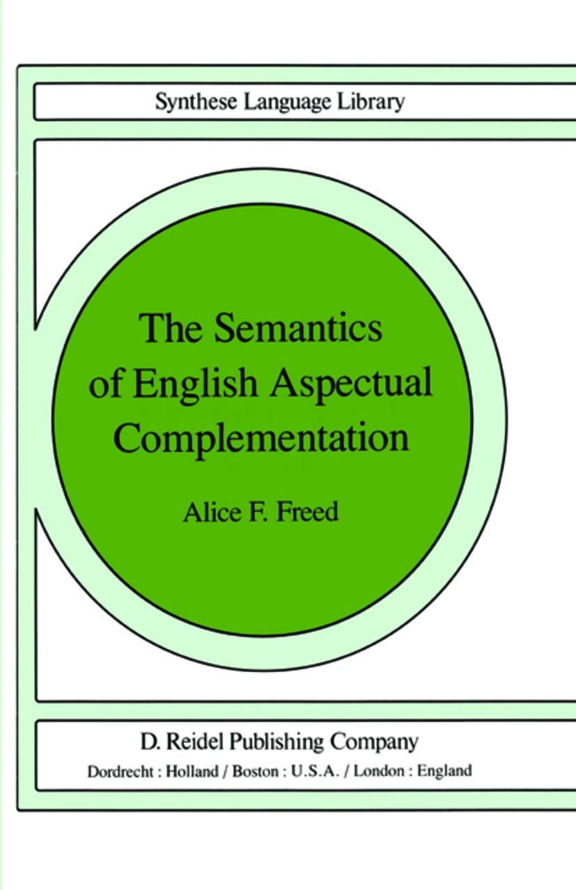 The Semantics of English Aspectual Complementation (Studies in Linguistics and Philosophy, 8),Used