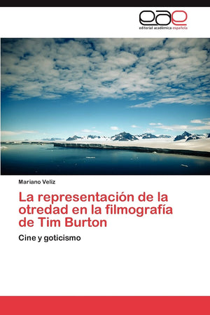 La representacin de la otredad en la filmografa de Tim Burton: Cine y goticismo (Spanish Edition),Used
