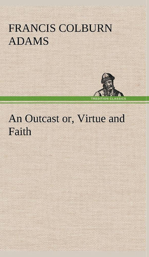 An Outcast or, Virtue and Faith,Used