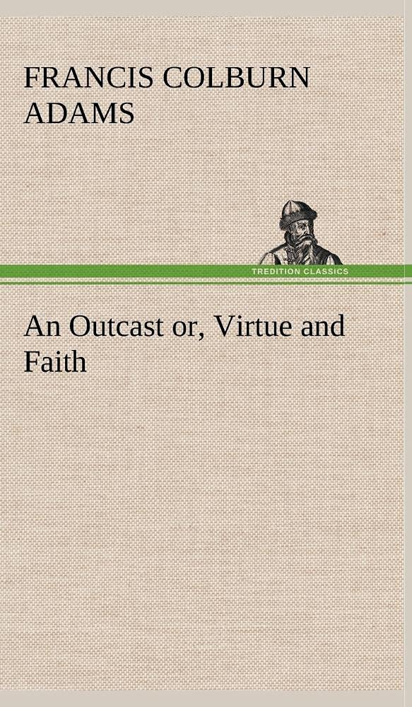 An Outcast or, Virtue and Faith,Used
