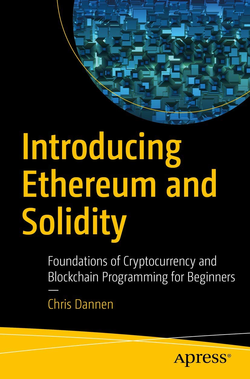 Introducing Ethereum and Solidity: Foundations of Cryptocurrency and Blockchain Programming for Beginners,New