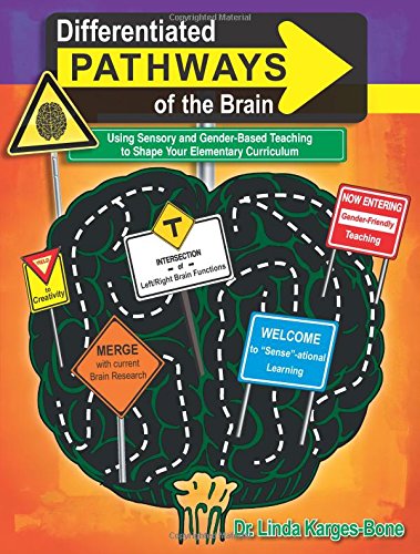 Differentiated Pathways Of The Brain: Using Sensory & Genderbased Teaching To Shape Your Elementary Curriculum,Used