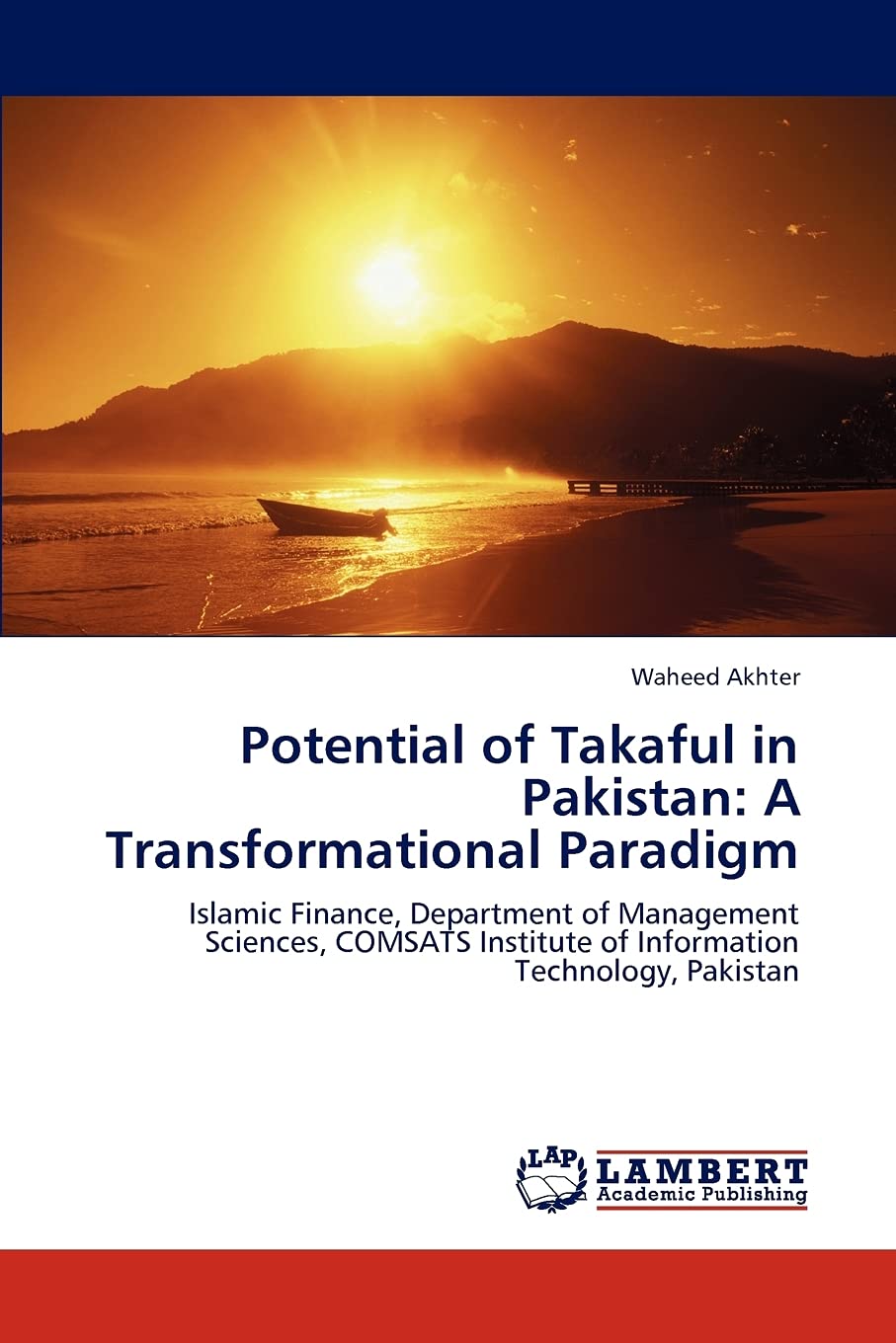 Potential of Takaful in Pakistan: A Transformational Paradigm: Islamic Finance, Department of Management Sciences, COMSATS Insti,Used