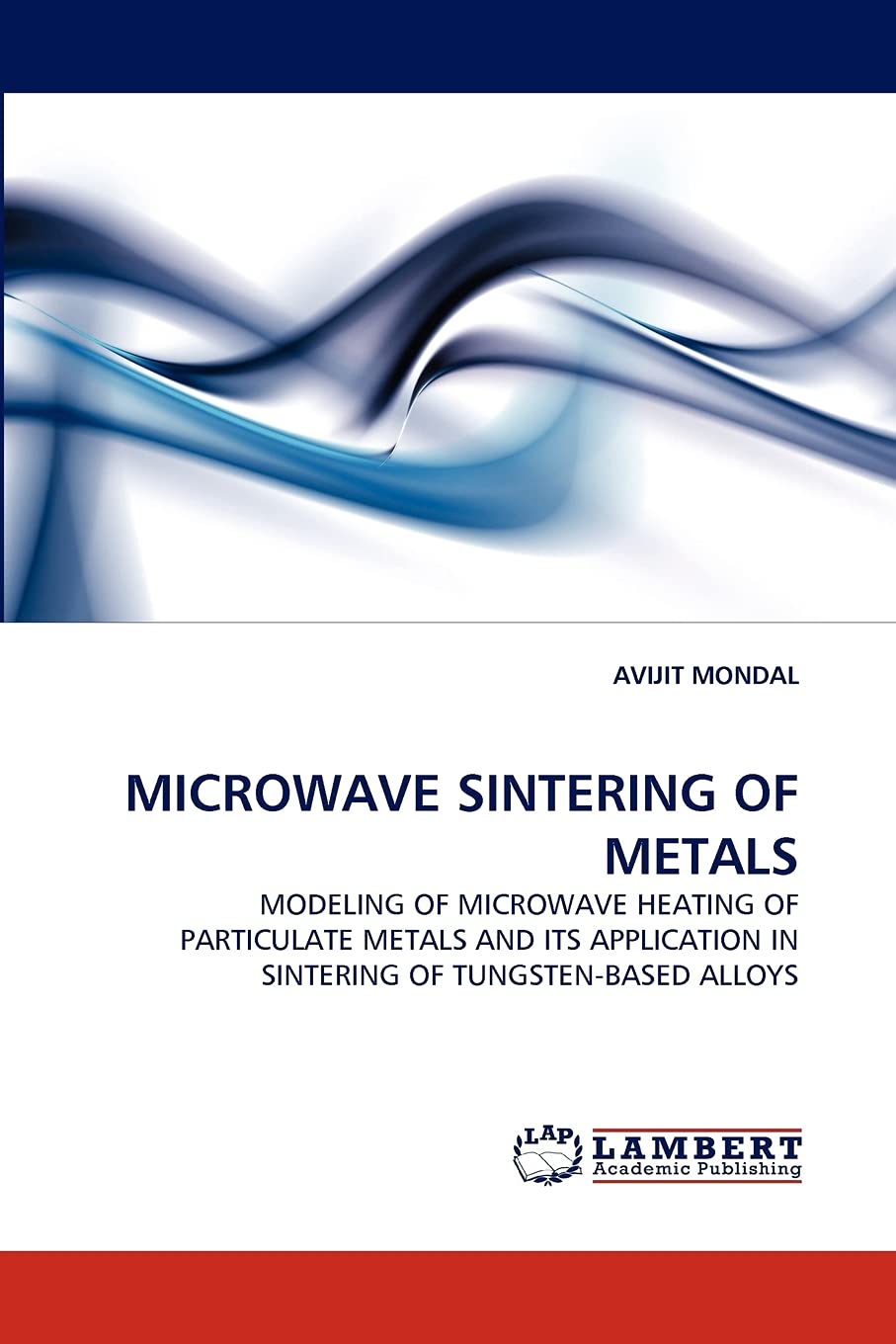 MICROWAVE SINTERING OF METALS: MODELING OF MICROWAVE HEATING OF PARTICULATE METALS AND ITS APPLICATION IN SINTERING OF TUNGSTEN,Used