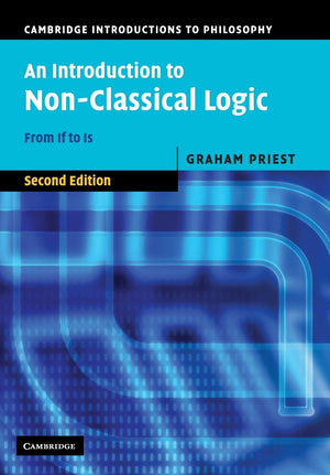 An Introduction To Nonclassical Logic, Second Edition: From If To Is (Cambridge Introductions To Philosophy)-used