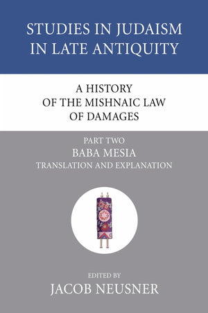A History Of The Mishnaic Law Of Damages, Part 2: Baba Mesia (Studies In Judaism In Late Antiquity),Used