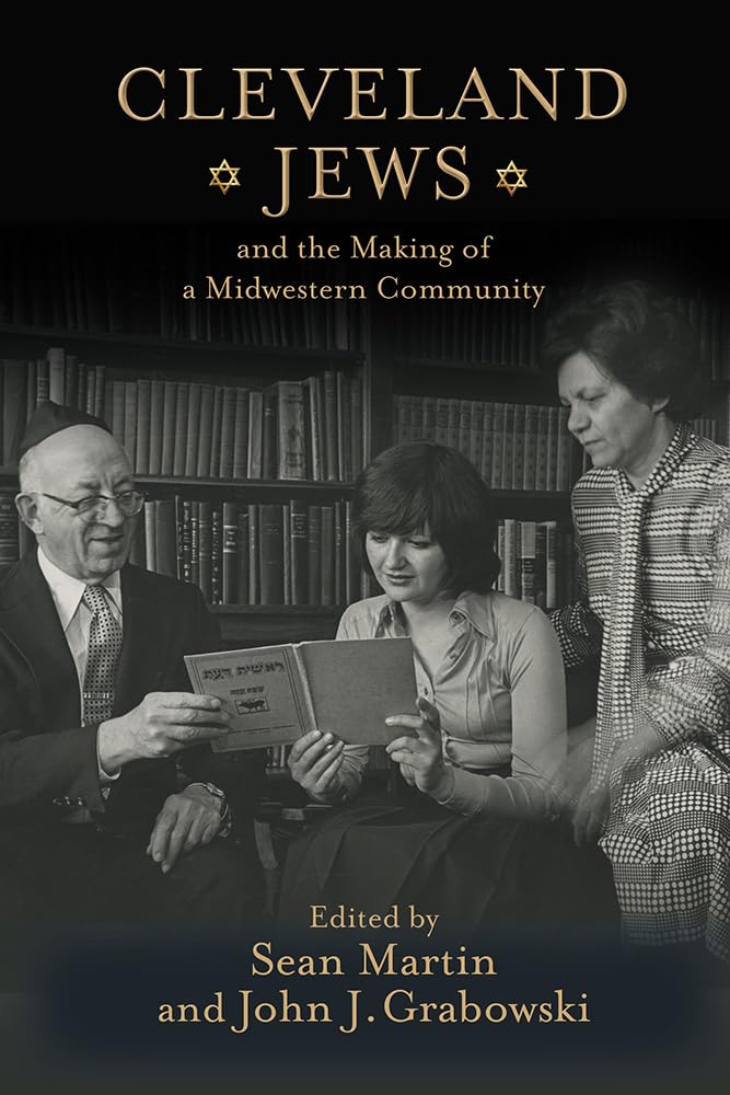 Cleveland Jews and the Making of a Midwestern Community,Used