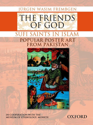 The Friends of GodSufi Saints in Islam: Popular Poster Art from Pakistan,Used