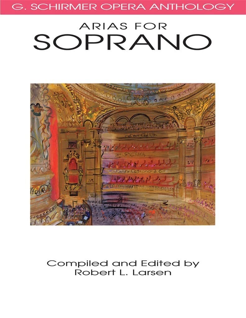 Arias For Soprano  G. Schirmer Opera Anthology  Vocal Collection  Classical Soprano Sheet Music And Songbook For Singers (G. Sc