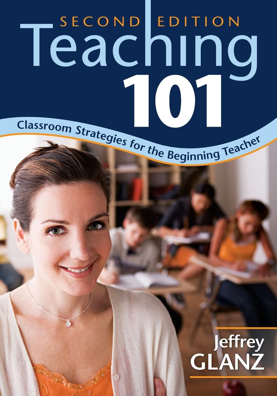 Teaching 101: Classroom Strategies for the Beginning Teacher,Used