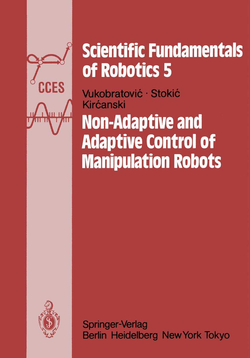 NonAdaptive and Adaptive Control of Manipulation Robots (Communications and Control Engineering, 5),Used