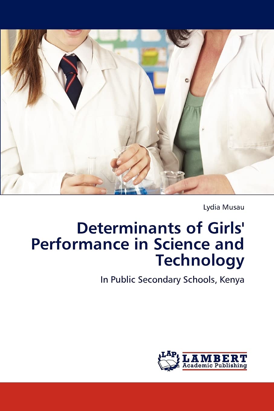 Determinants of Girls' Performance in Science and Technology: In Public Secondary Schools, Kenya,Used