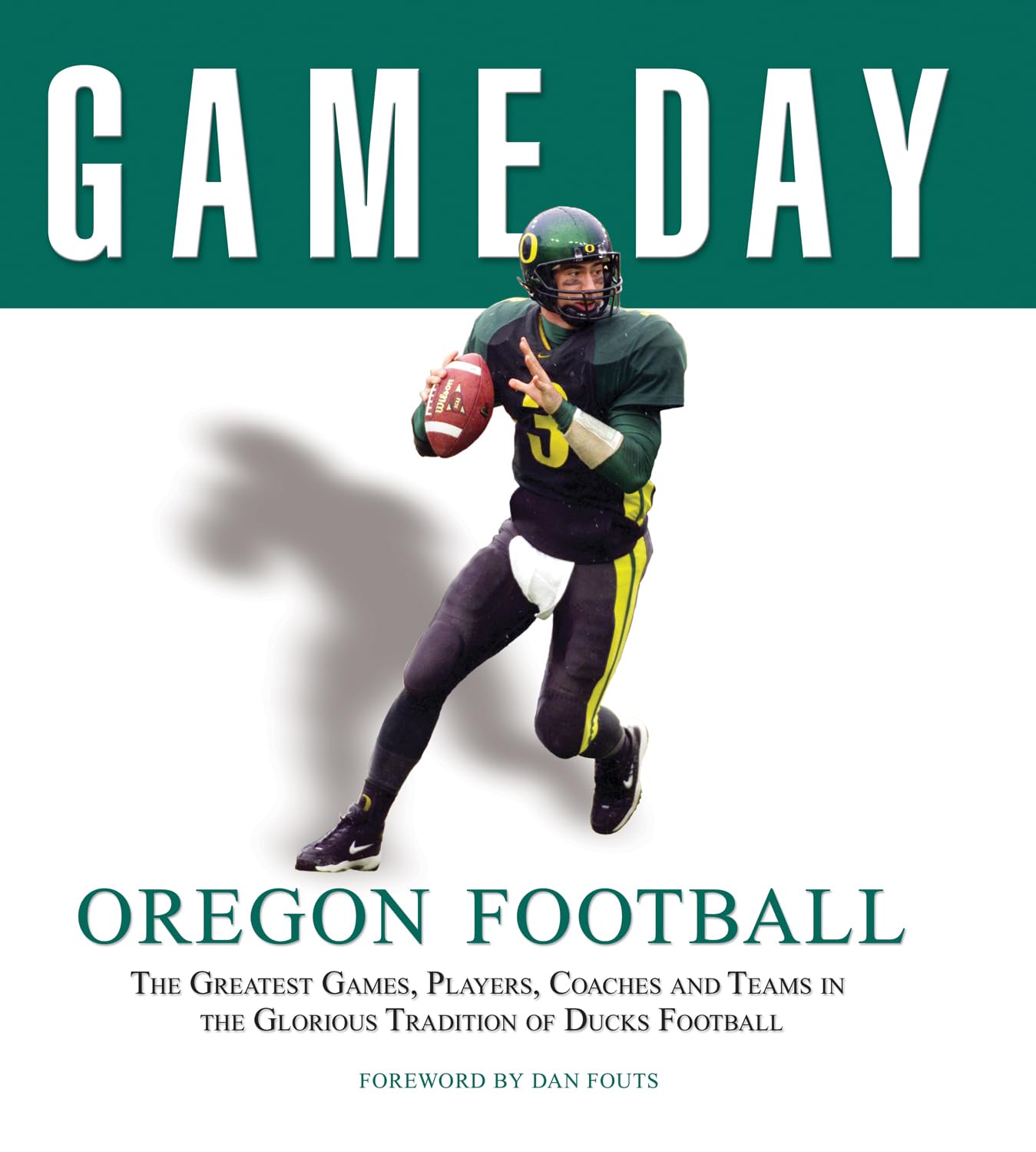 Game Day: Oregon Football: The Greatest Games, Players, Coaches and Teams in the Glorious Tradition of Ducks Football,Used