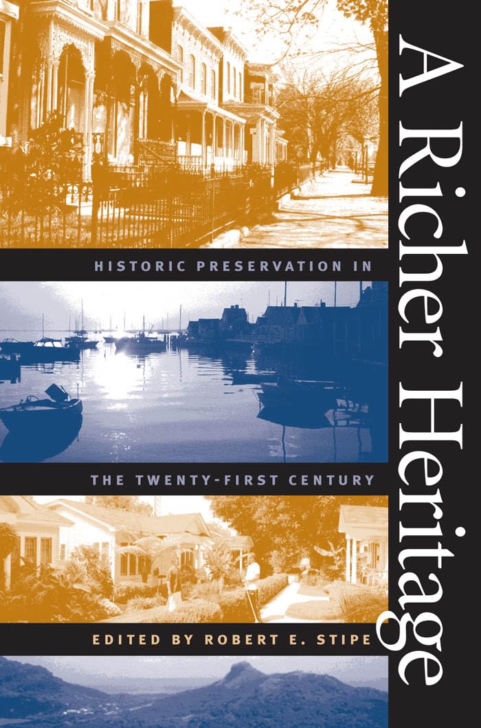 A Richer Heritage: Historic Preservation in the TwentyFirst Century,New