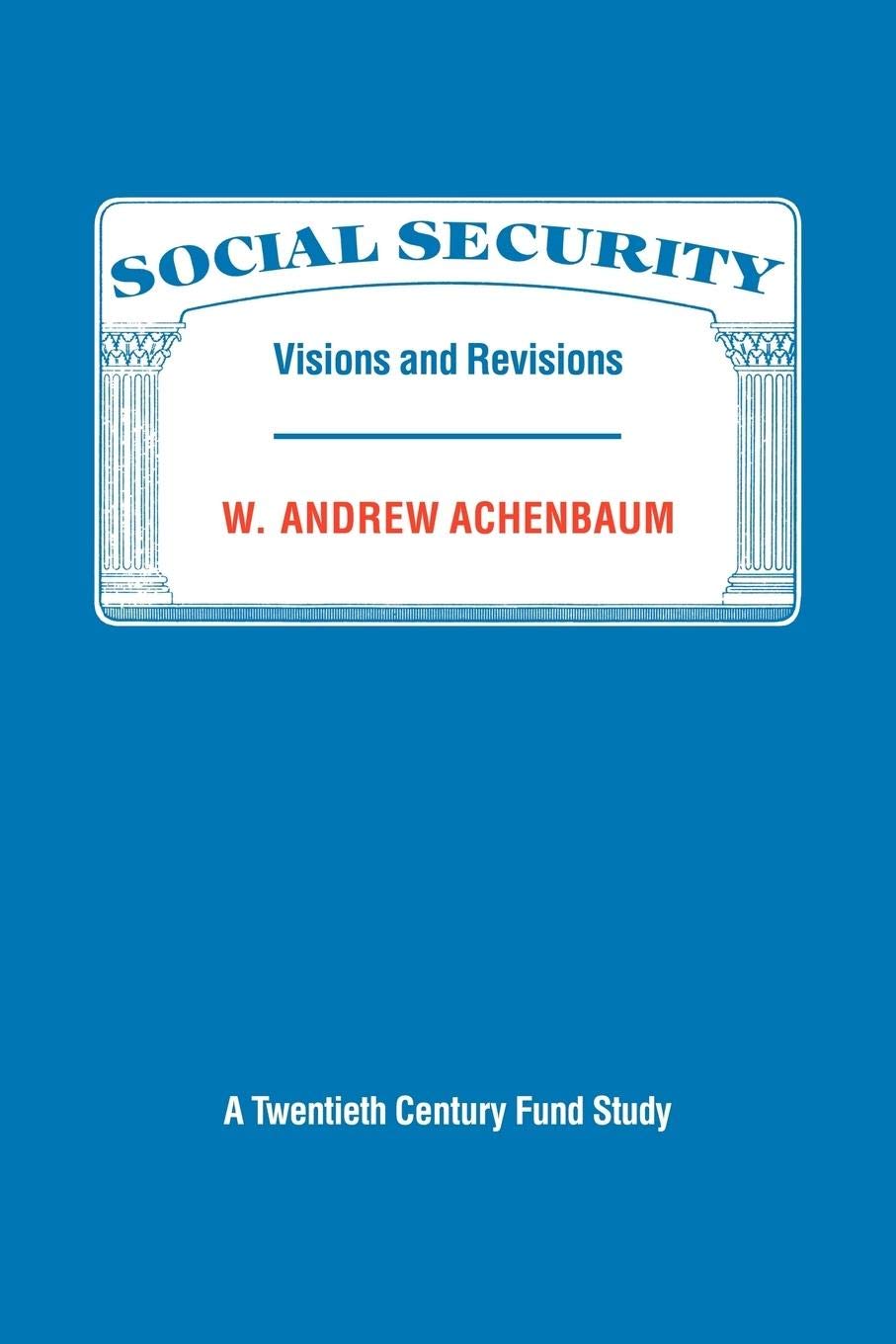 Social Security: Visions and Revisions: A Twentieth Century Fund Study,Used