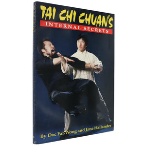 Tai Chi Chuan's Internal Secrets - Comprehensive Guide to Tai Chi Techniques and Philosophy