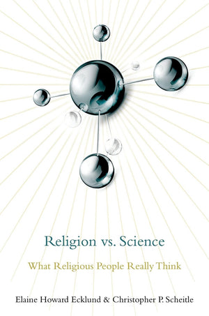 Religion vs. Science: What Religious People Really Think,Used