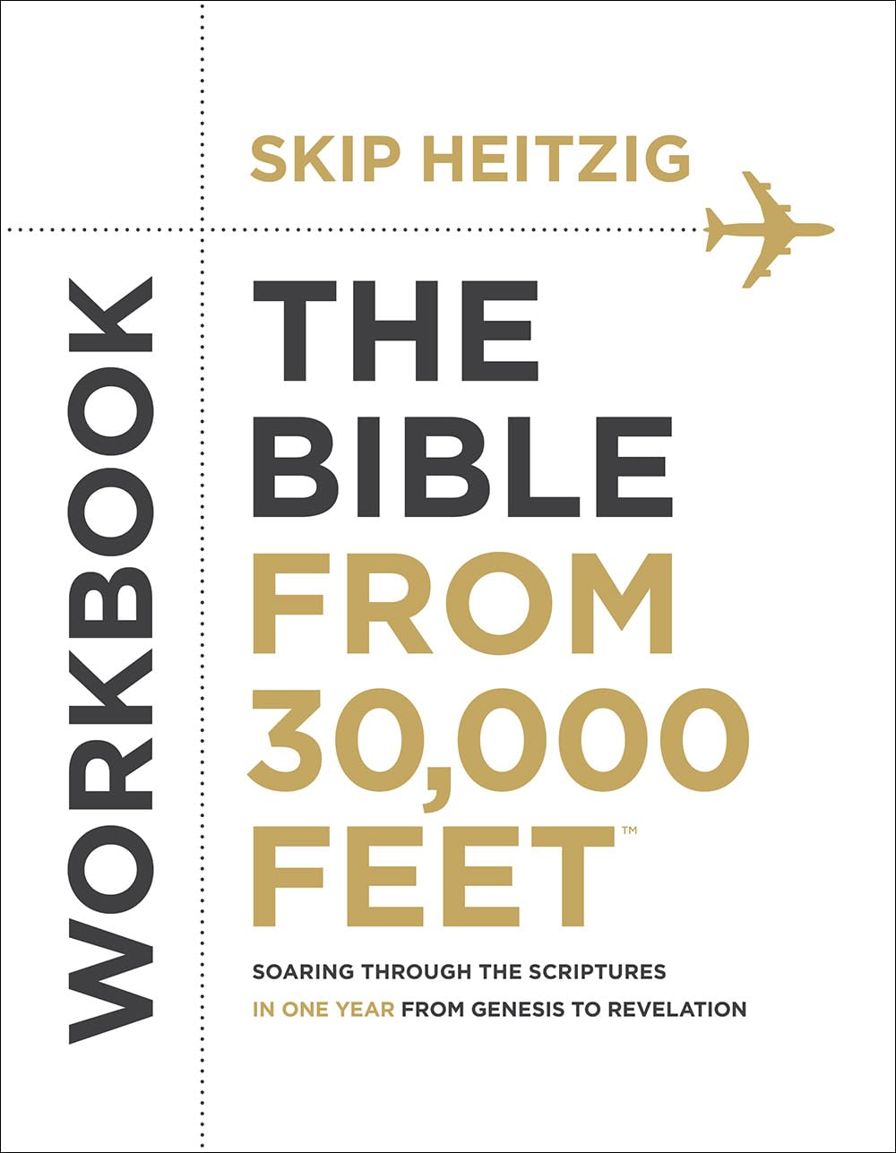 The Bible from 30,000 Feet Workbook: Soaring Through the Scriptures in One Year from Genesis to Revelation,Used