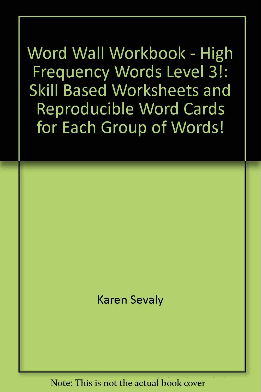 Word Wall Workbook  High Frequency Words Level 3!: Skill Based Worksheets and Reproducible Word Cards for Each Group of Words!,Used