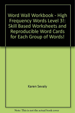 Word Wall Workbook  High Frequency Words Level 3!: Skill Based Worksheets and Reproducible Word Cards for Each Group of Words!,Used