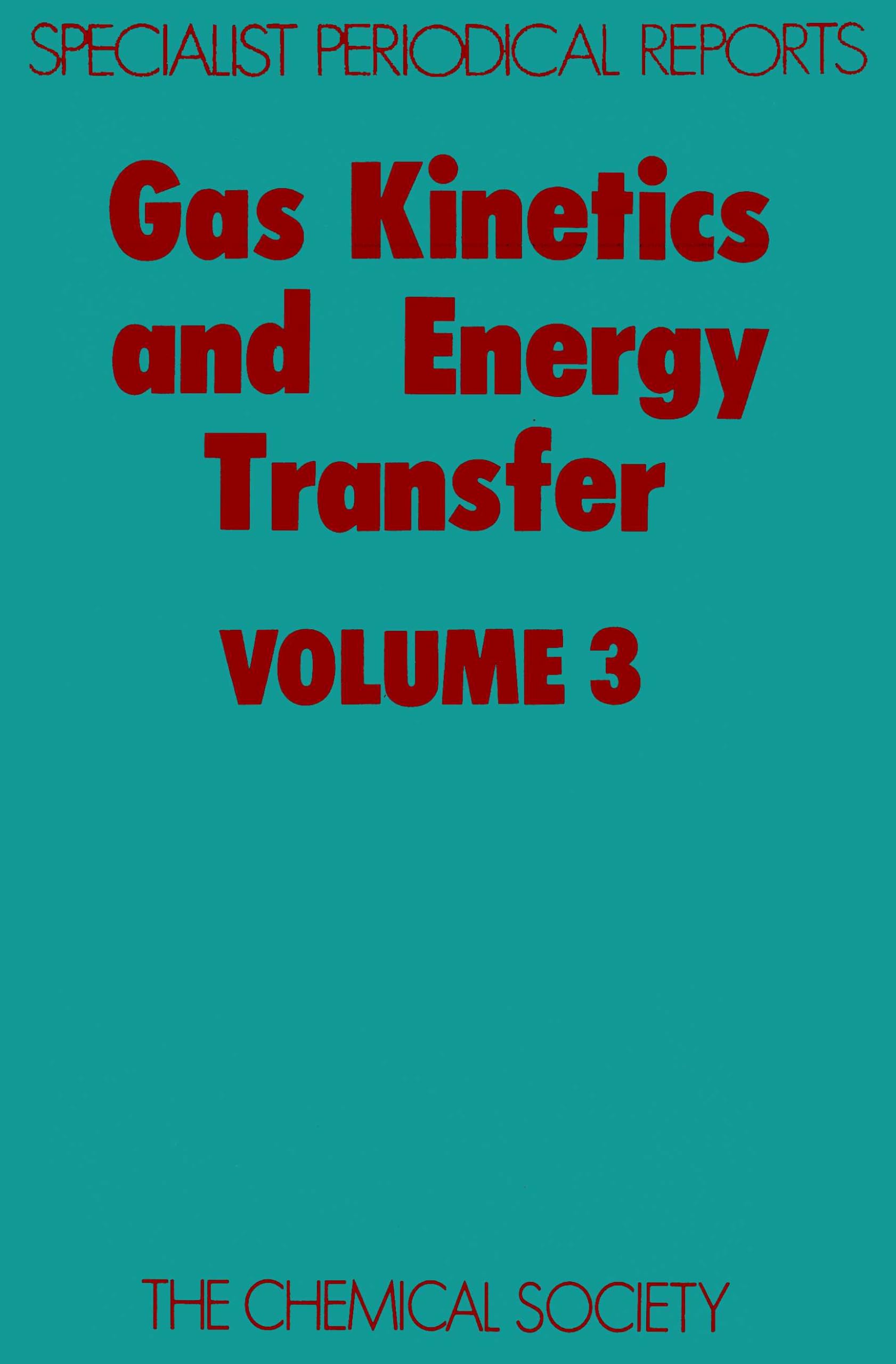 Gas Kinetics and Energy Transfer: Volume 3 (Specialist Periodical Reports),Used
