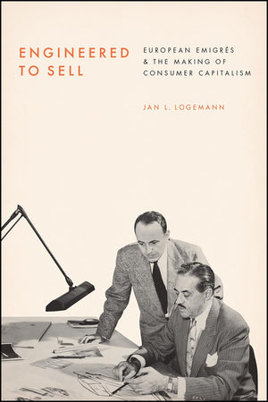 Engineered to Sell: European migrs and the Making of Consumer Capitalism,Used