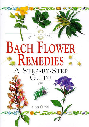 Bach Flower Remedies: In a Nutshell,Used