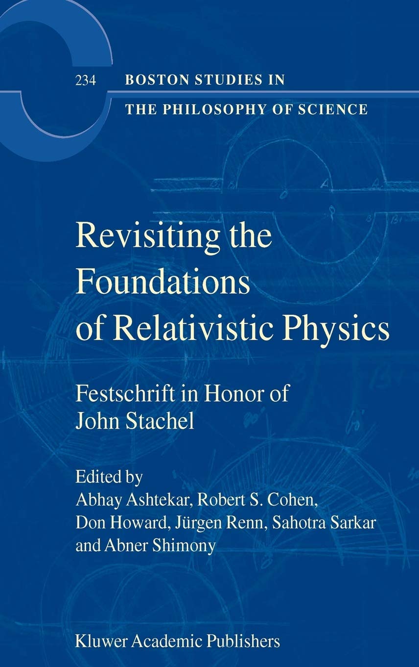 Revisiting the Foundations of Relativistic Physics: Festschrift in Honor of John Stachel (Boston Studies in the Philosophy and H,Used
