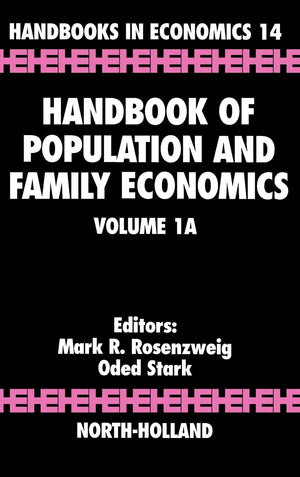 Handbook Of Population And Family Economics Volume 1A (Handbooks In Economics, Bk. 14)