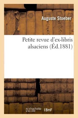 Petite Revue d'ExLibris Alsaciens, (d.1881) (Generalites) (French Edition),Used