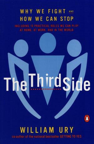 The Third Side: Why We Fight And How We Can Stop,New