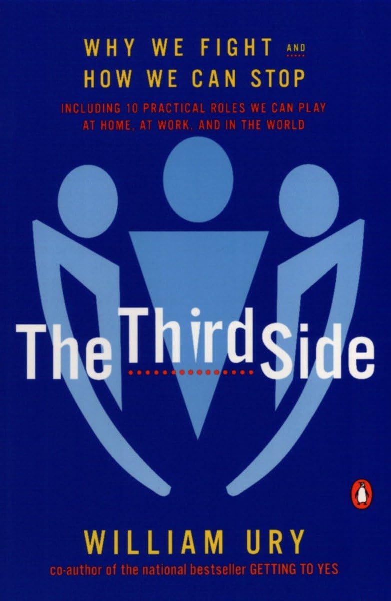 The Third Side: Why We Fight And How We Can Stop,New