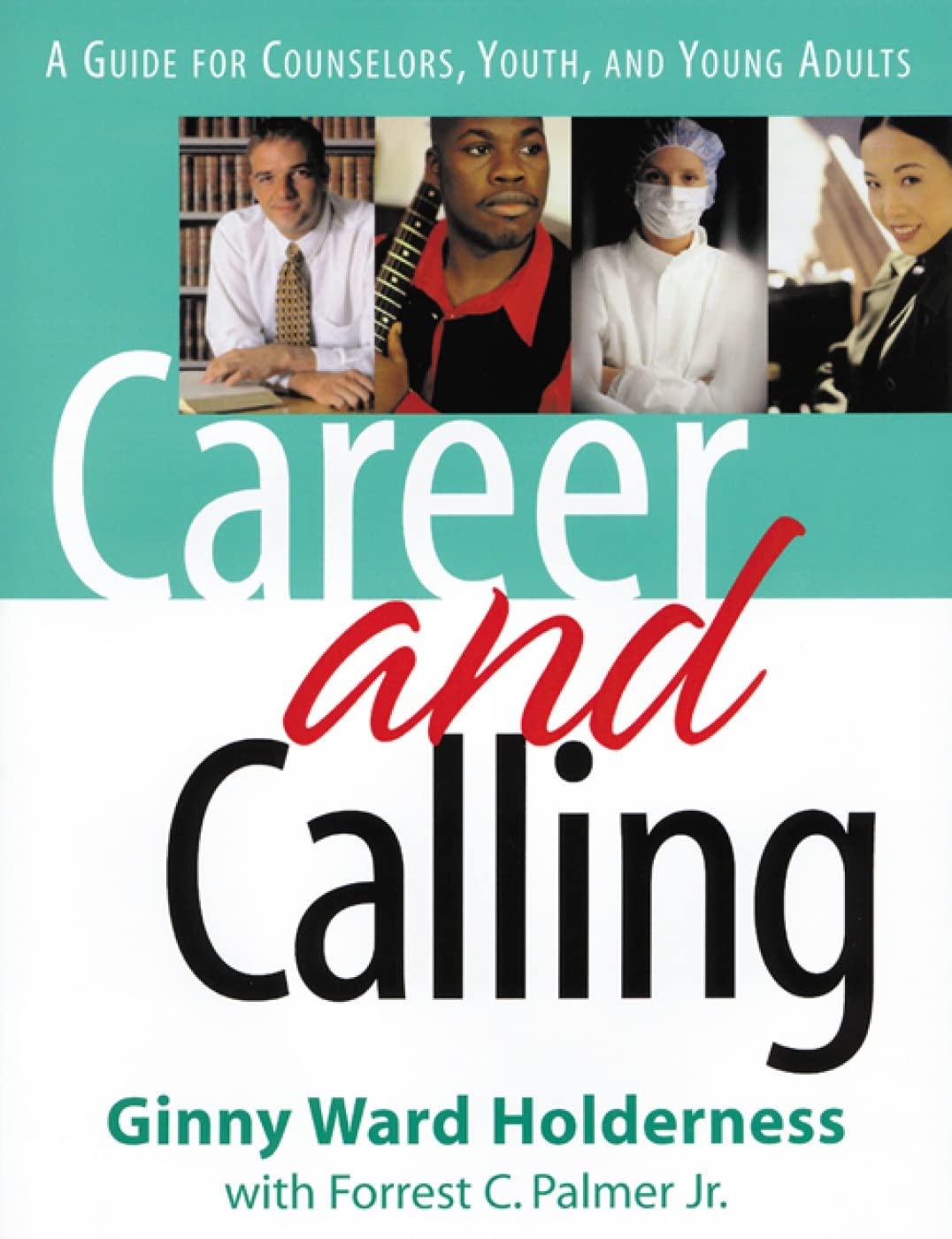 Career and Calling: A Guide for Counselors, Youth, and Young Adults,Used