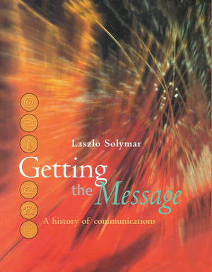 Getting the Message: A History of Communications,Used