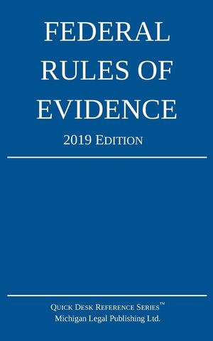 Federal Rules of Evidence; 2019 Edition: With Internal CrossReferences,Used