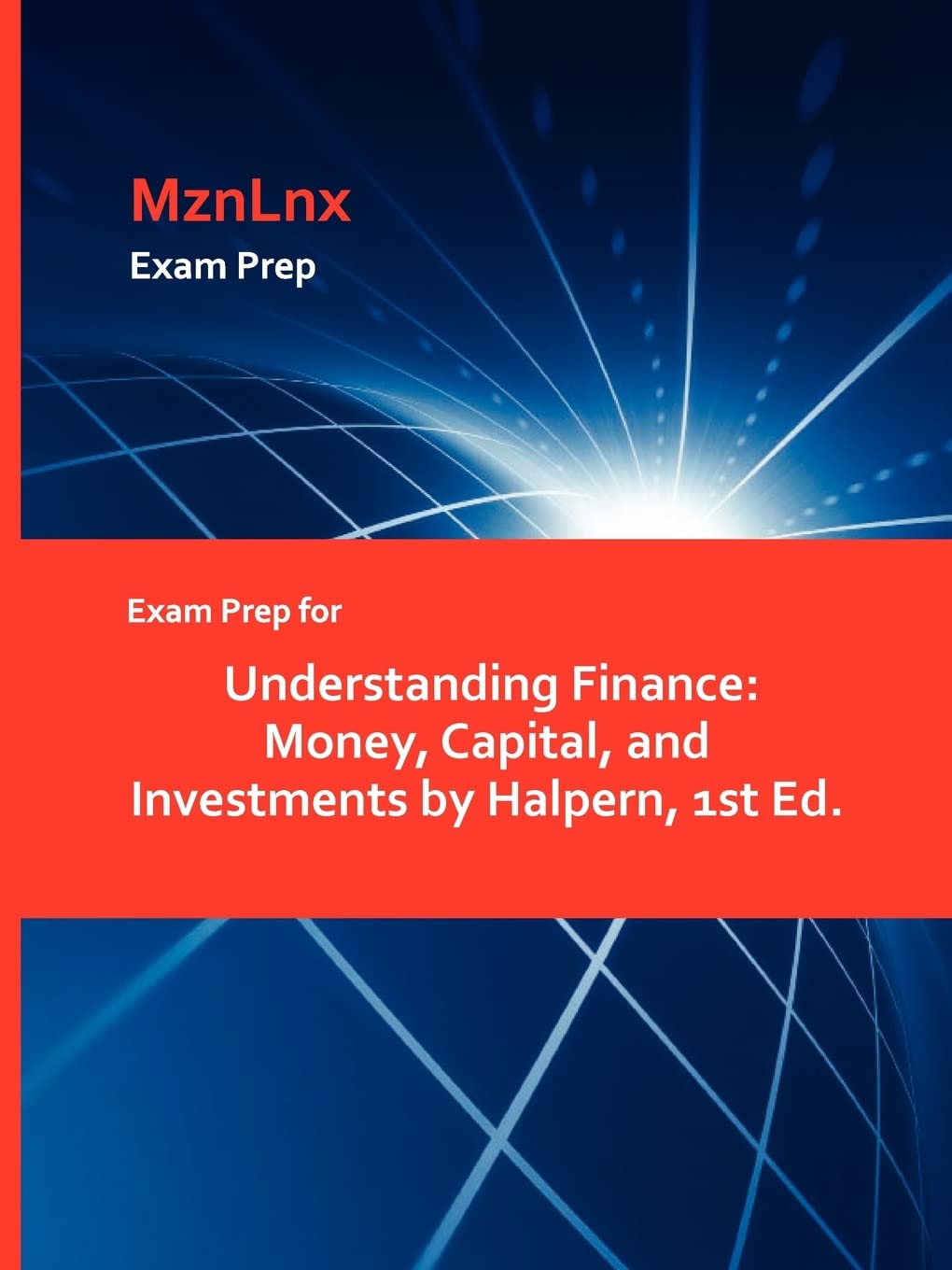Exam Prep For Understanding Finance: Money, Capital, And Investments By Halpern, 1St Ed.,Used