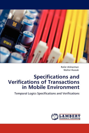 Specifications and Verifications of Transactions in Mobile Environment: Temporal Logics Specifications and Verifications,Used