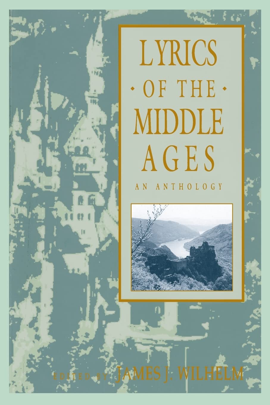 Lyrics of the Middle Ages: An Anthology (Garland Reference Library of the Humanities) (Garland Reference Library of the Humaniti,Used