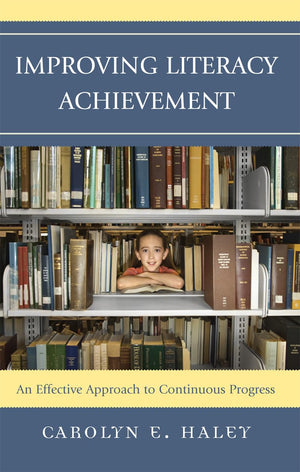 Improving Literacy Achievement: An Effective Approach to Continuous Progress,Used