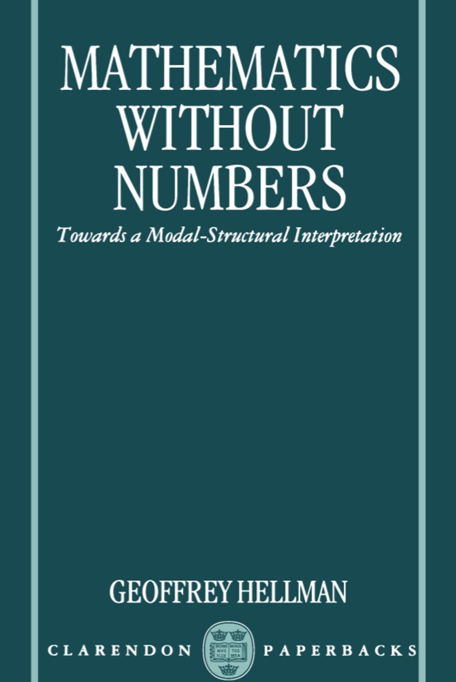 Mathematics without Numbers: Towards a ModalStructural Interpretation (Clarendon Paperbacks),Used