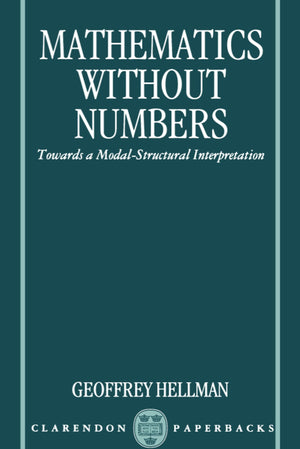 Mathematics without Numbers: Towards a ModalStructural Interpretation (Clarendon Paperbacks),Used