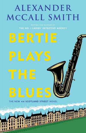 Bertie Plays the Blues: 44 Scotland Street Series (7),New