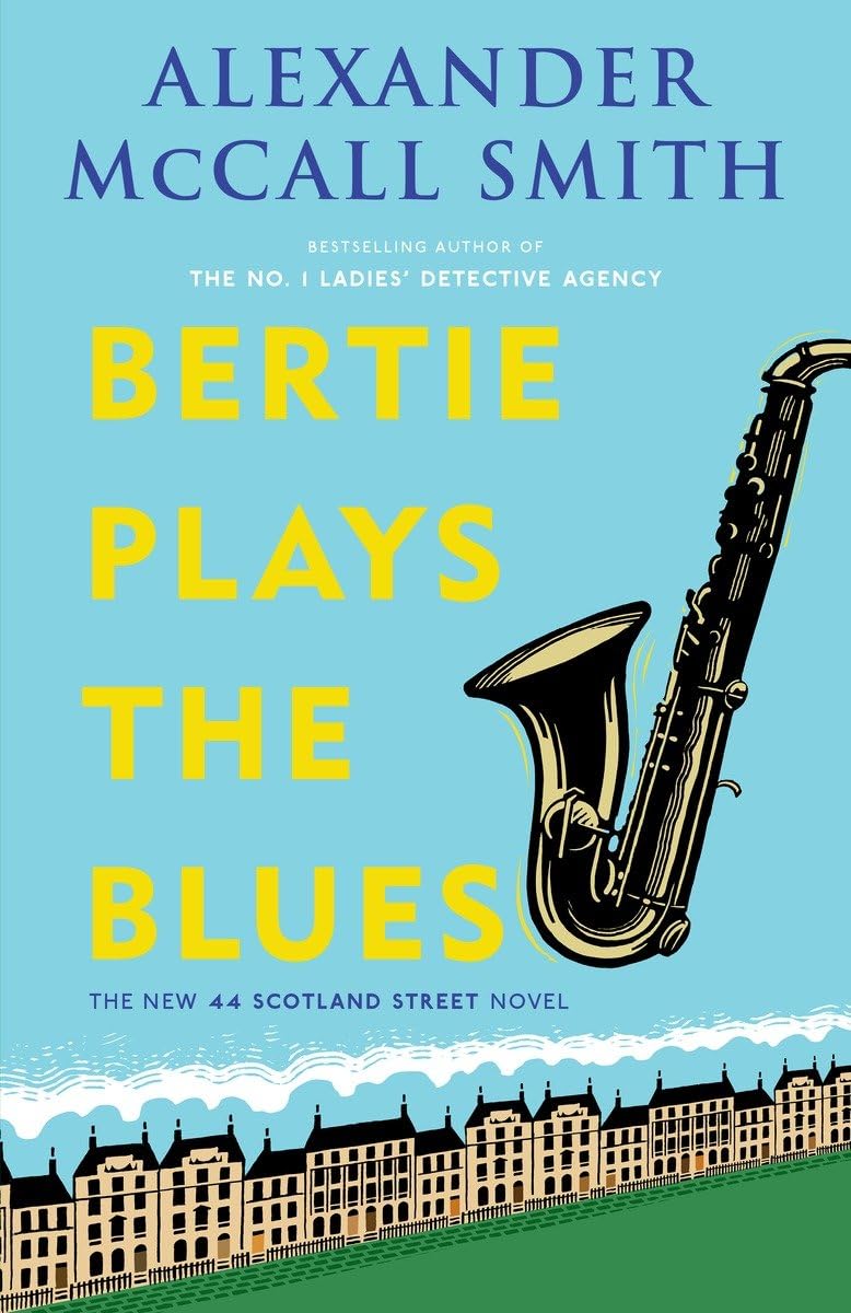 Bertie Plays the Blues: 44 Scotland Street Series (7),New