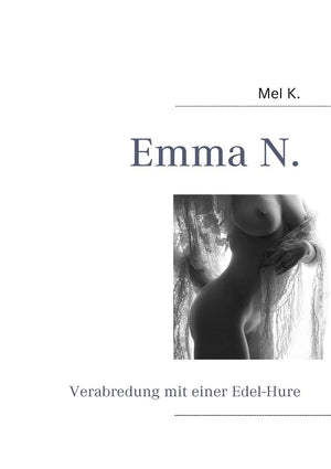 Emma N.: Verabredung mit einer EdelHure (German Edition),Used